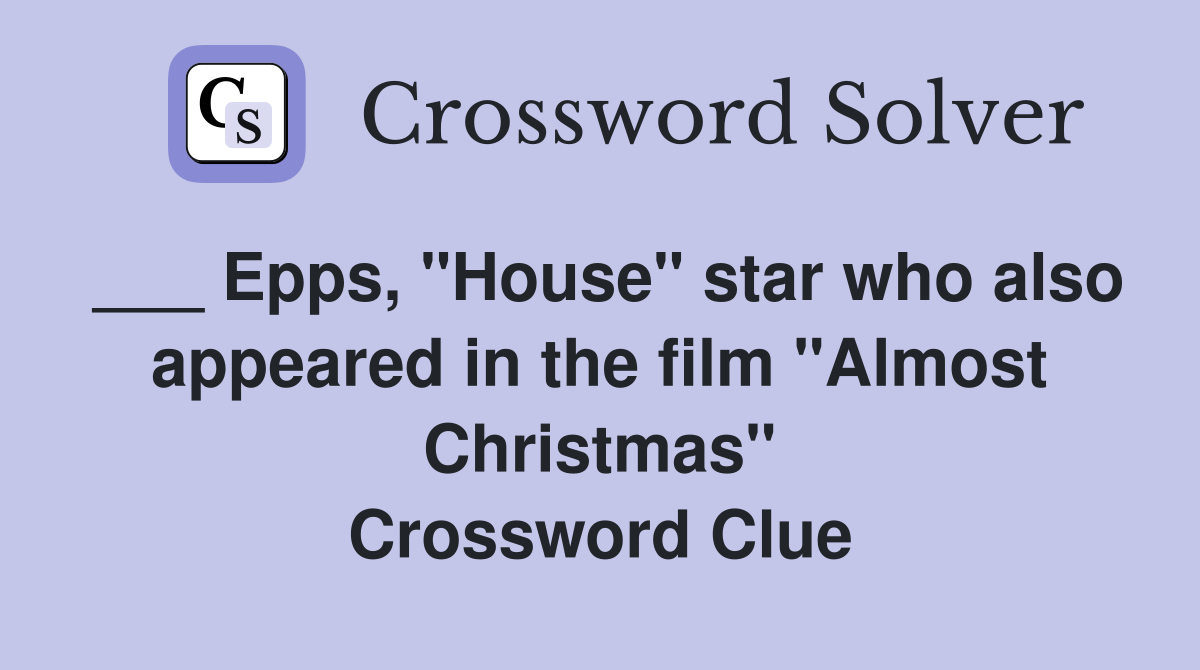 Epps, "House" star who also appeared in the film "Almost Christmas